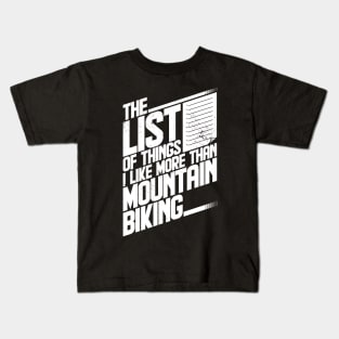 The list of things I like more than mountain biking funny sports mountain biking Kids T-Shirt